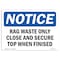 Signmission OSHA , 3.5" Height, Rag Waste Only Close And Secure Top When Finished Sign, 5" X 3.5", Landscape OS-NS-D-35-L-17972 - alternate 1
